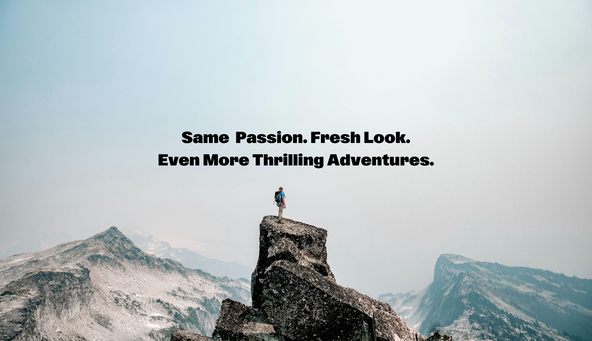 A person standing on a peak and the words Same Passion. Fresh Look. Even More Thrilling Adventures. announcing checkyeti's new branding.